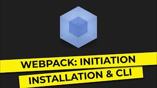 [Webpack: Initiation] - Installation & CLI [2/9]
