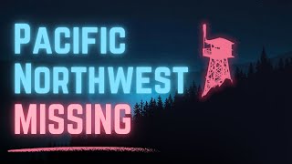 5 Strange Missing Persons Cases from the Northwest