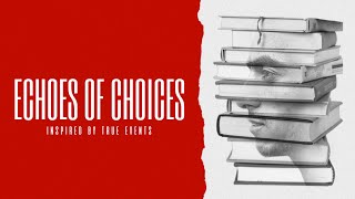Echoes of Choices | Short Film | Inspired by True Events