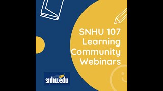 C3 SNHU 107 PreTerm Webinar Top 10 Tips for Success for those starting classes on May 6th