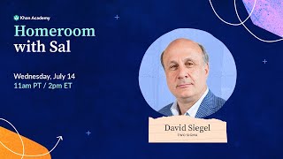 Homeroom with Sal \& David Siegel - Wednesday, July 14