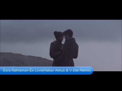 Esra Kahraman - Ex Love (Hakan Akkus & V-Dat Remix) (Official Video)