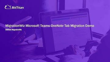 MigrationWiz Microsoft Teams OneNote Tab Migration Demo
