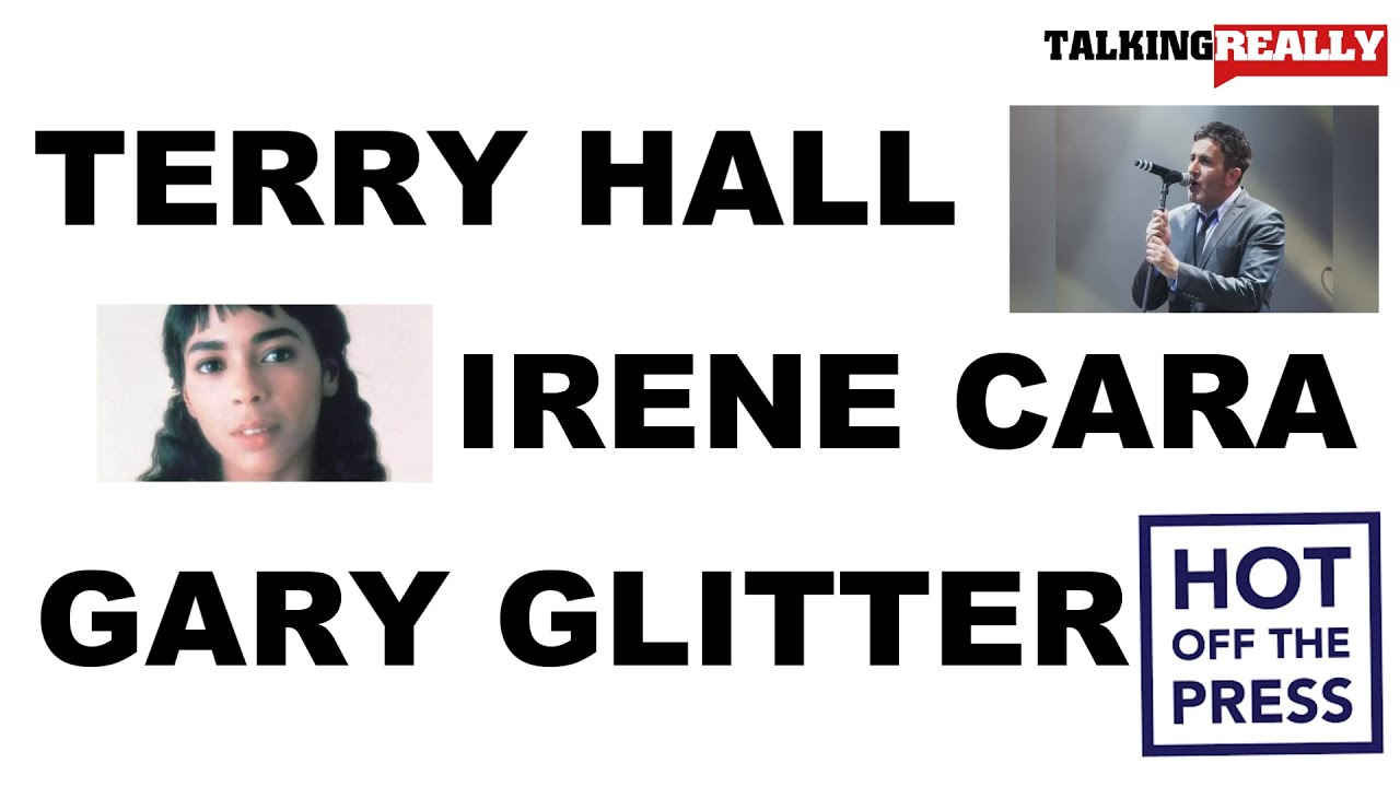 terry hall, irene cara, and gary glitter hot news stories YouTube