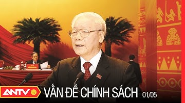 Hiện Thực Hóa Khát Vọng Phát Triển Đất Nước Phồn Vinh, Hạnh Phúc | Vấn Đề Và Chính Sách | ANTV