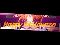 【MV】HAPPY HALLOWEEN - junky || HAKOS BAELZ COVER
