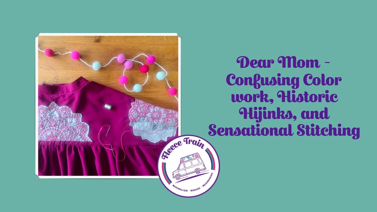 Dear Mom   Confusing Colorwork, Historic Hijinks, and Sensational Stitching
