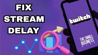 How To Fix And Solve Twitch Stream Delay | Final Solution