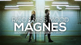 Rico X Miss Mood - Mágnes (Chabey Waters & Dj Mickey Remix)