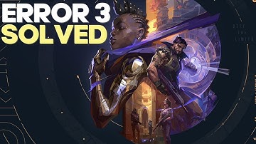 How to Fix Valorant Error Code 3 - Connection Problem