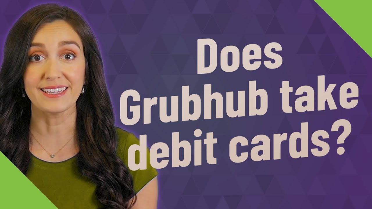 Does Grubhub take debit cards? - YouTube