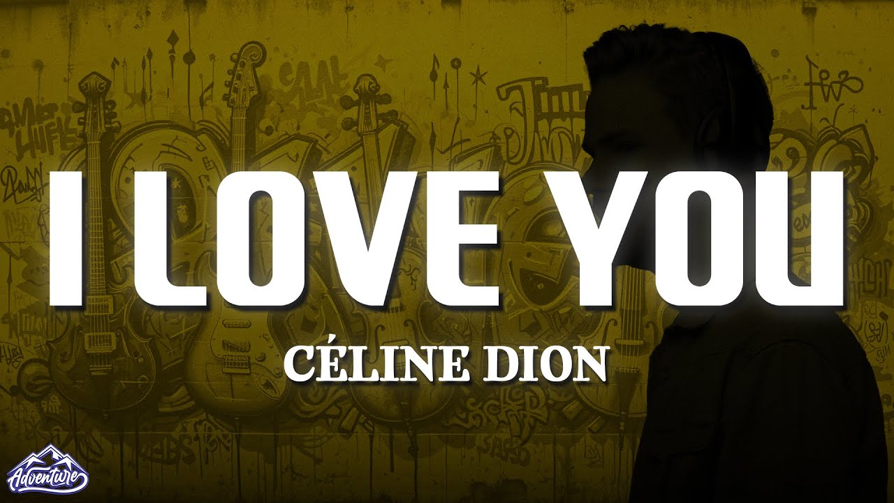 Céline Dion - I Love You (Lyrics)