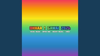 OHHAA ! GAWAI 2024 (feat. Bryan Hoo, Rockky Rozael & Viren)