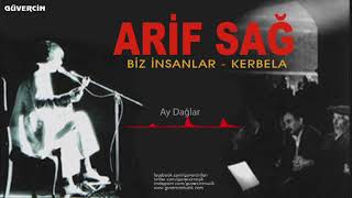 Arif Sağ - Ay Dağlar   [© Güvercin Müzik  ] Resimi