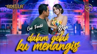 DALAM GELAK KU MENANGIS - Difarina Indra Adella ft. Fendik Adella - OM ADELLA