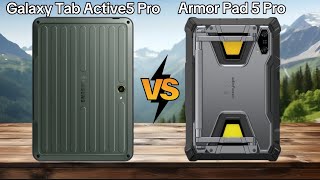 SAMSUNG Galaxy Tab Active5 Pro vs ULEFONE Armor Pad 5 Pro