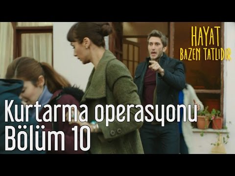 Hayat Bazen Tatlıdır 10. Bölüm - Zeynep'i Kurtarma Operasyonu