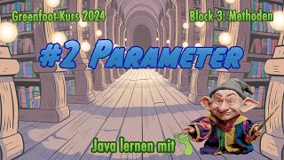 Java mit Greenfoot 2024 - Block 3 »Methoden«, Part 2: Übergabeparameter