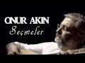 Onur Akın - En İyi Seçmeler (Official Audio)