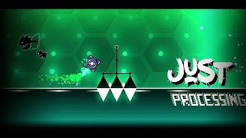 Just Processing by JustBasic (Medium Demon) | Geometry Dash