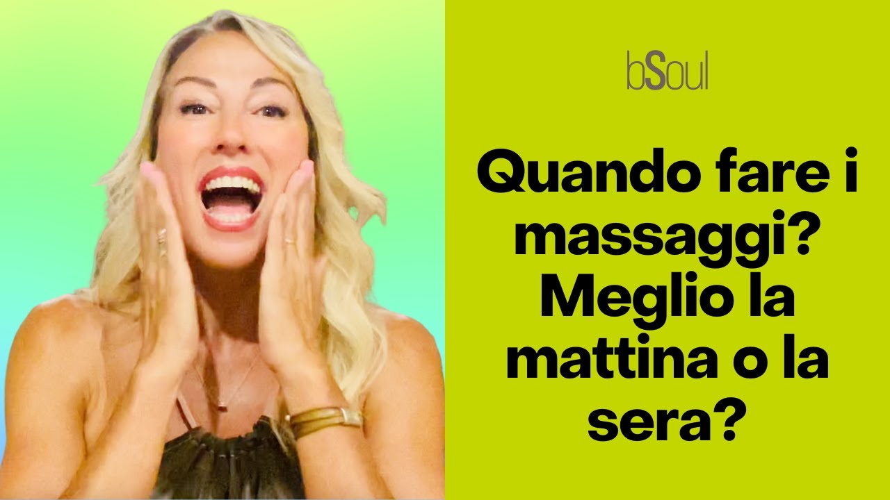 Quando faccio i miei massaggi? Meglio la mattina o la sera?