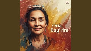 Ona, Bag‘rim - Azizjon Rahmonov