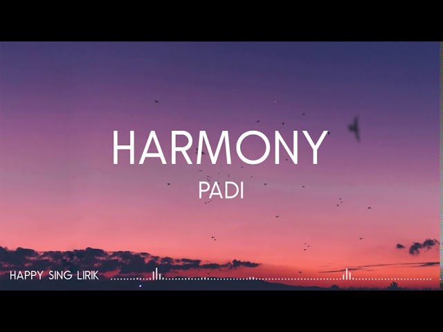 Padi - Harmony (Lirik) class=