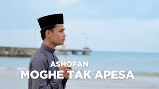 Download Mp3 MOGHE TAK APESA - ASHOFAN Gudang lagu Download Mp3 MOGHE TAK APESA - ASHOFAN