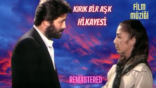 Kırık Bir Aşk Hikayesi Film Müziği-(Kadir İnanır&Hümeyra)-Remastered-(Stereo)-1981 Resimi