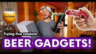 Trying FIVE random beer gadgets!