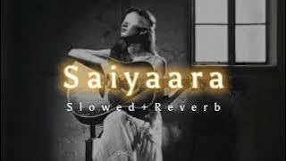 Saiyaara Reprise Female - Slowed   Reverb | Saiyaara| Shreya Ghoshal | Breath