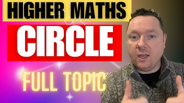 Higher Maths - Circle - WHOLE UNIT And EVERY Past Paper Question! - Updated Video See Description.