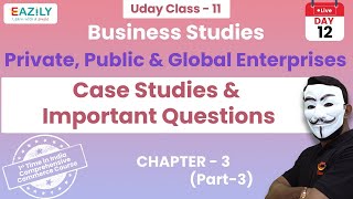 Case Studies and Important Questions  | Private, Public & Global Enterprises | Ch 3