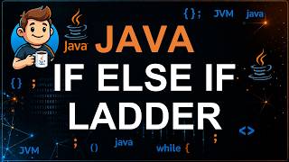 27 - If Else If Ladder | Decision Making in Java
