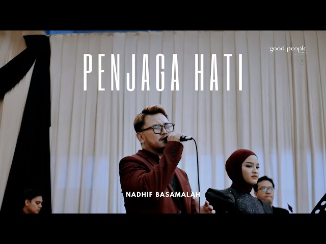 Penjaga Hati - Nadhif Basamalah Live Cover | Good People Music class=