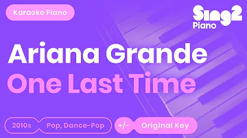 Ariana Grande - One Last Time (Piano Karaoke)