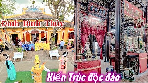 Đình Bình Thuỷ/ Về Thăm Đình Bình Thuỷ kiến trúc độc đáo Niềm Tây Nam Bộ #dulichcantho#chợbìnhthủy 
