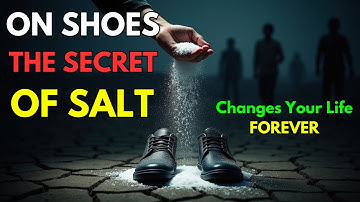 Putting Salt in Shoes Changes Your Life Forever