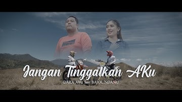 Dara Ayu Ft. Bajol Ndanu - Jangan Tinggalkan Aku (Official Reggae Version)