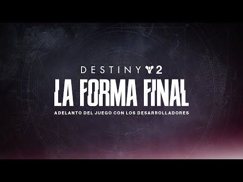 Destiny 2: La Forma Final | Adelanto del juego con los desarrolladores [ES]