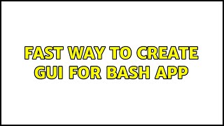 Ubuntu: Fast way to create gui for bash app (3 Solutions!!)