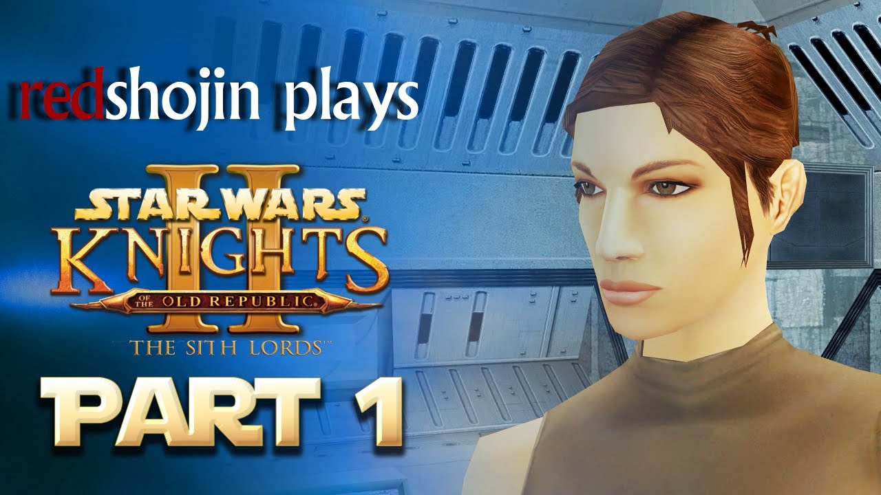 redshojin plays: Star Wars: Knights of the Old Republic II: The Sith Lords