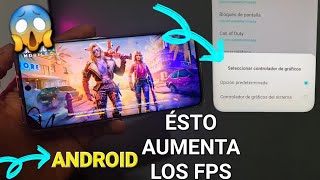 Esto aumentan los FPS Android | selección de controlador grafico