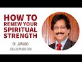 How to renew your spiritual strength  dr jayanand