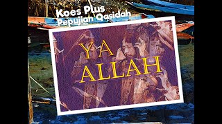 YA ALLAH | Pepujian Qasidah Koes Plus | Murry Koes Plus