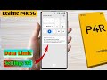 realme p4r 5g data limit setting, realme p4r 5g data limit kaise set kare, realme p4r 5g data limit