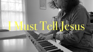 Video voorbeeld van "I Must Tell Jesus 내 모든 시험 무거운 짐을 재즈피아노"