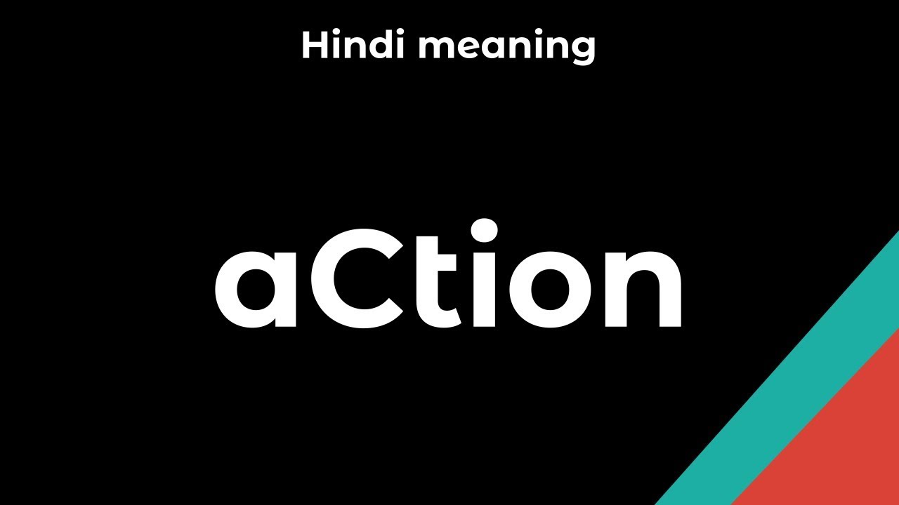 Action What Is The Meaning Of Action In Hindi