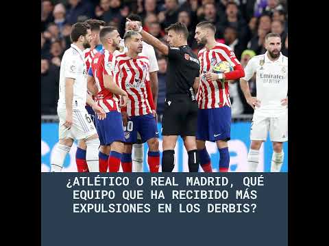¿Atlético o Real Madrid, qué equipo que ha recibido más expulsiones en los derbis?