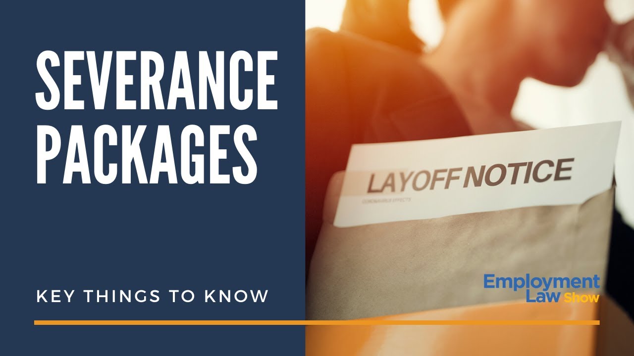 Severance Packages (Key Things to Know) Employment Law Show S4 E28